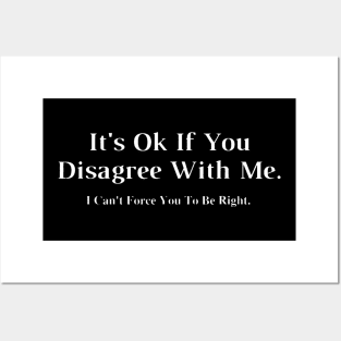 Its Ok If You Disagree With Me Graphic Novelty Humour Fun Posters and Art